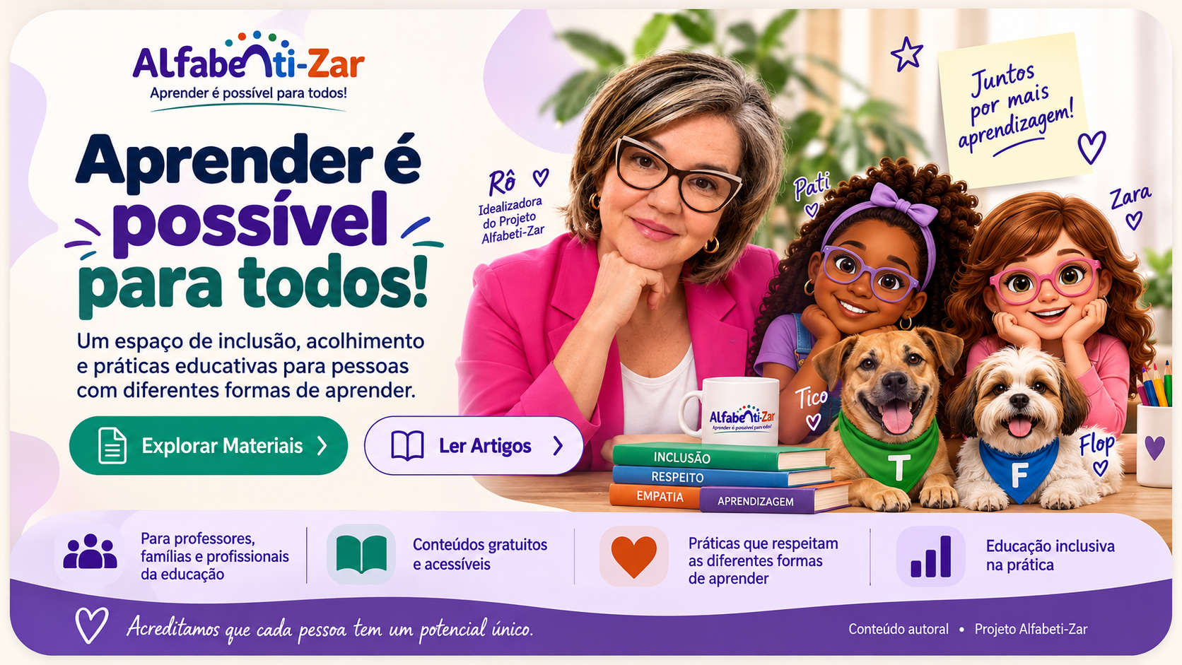 Banner do Projeto Alfabeti-Zar com Rosana, idealizadora do projeto, acompanhada pelos personagens oficiais. A composição apresenta o projeto como espaço de educação inclusiva, aprendizagem e práticas acessíveis.